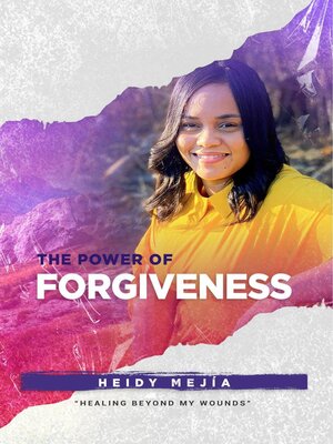 cover image of The Power of Forgiveness ( 2 Book Series) Healing Beyond my Wounds | Finding Hope, Grace, and Restoration